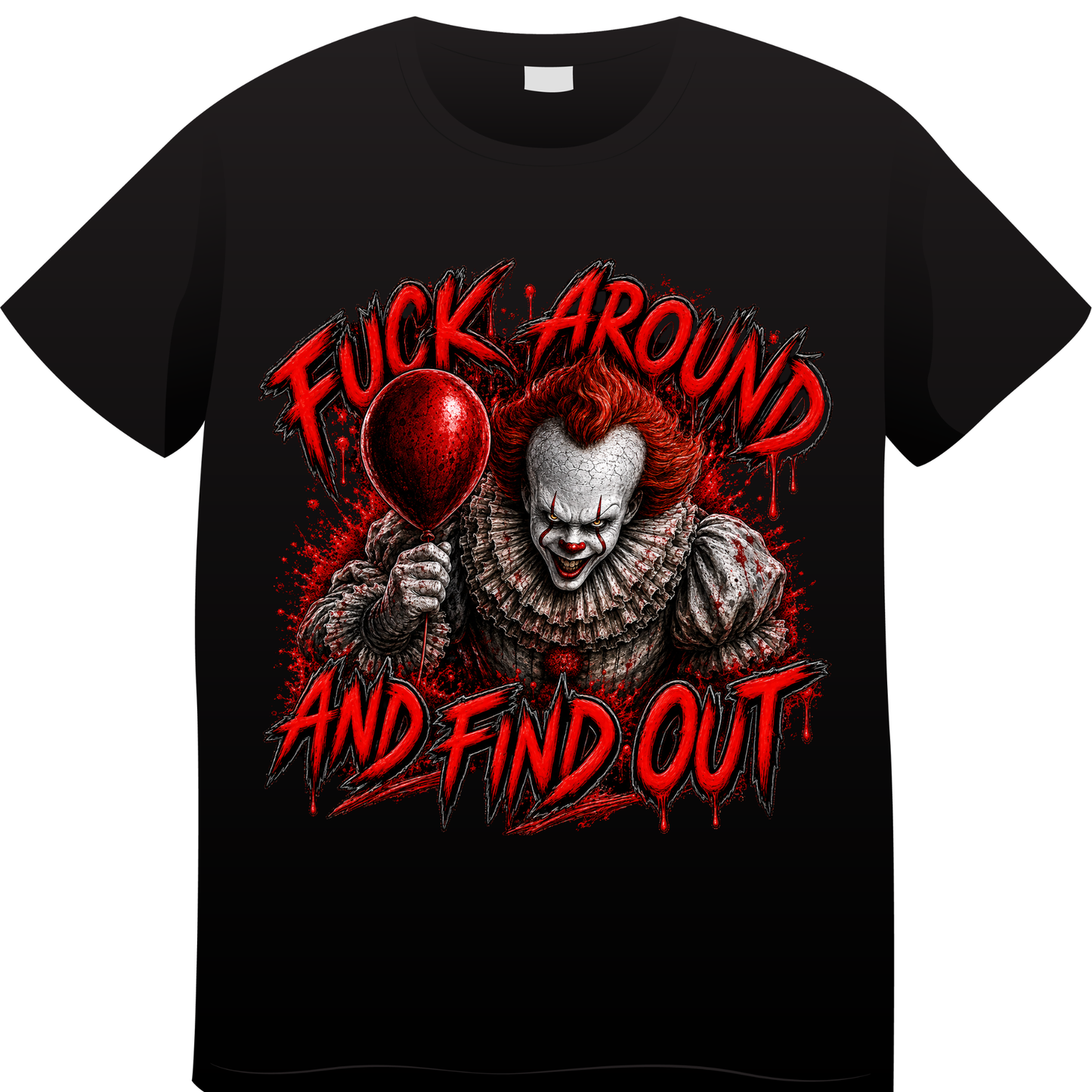 Fuck Around & Find Out Pennywise-Inspired Horror T-Shirt – Creepy Clown Graphic Tee
