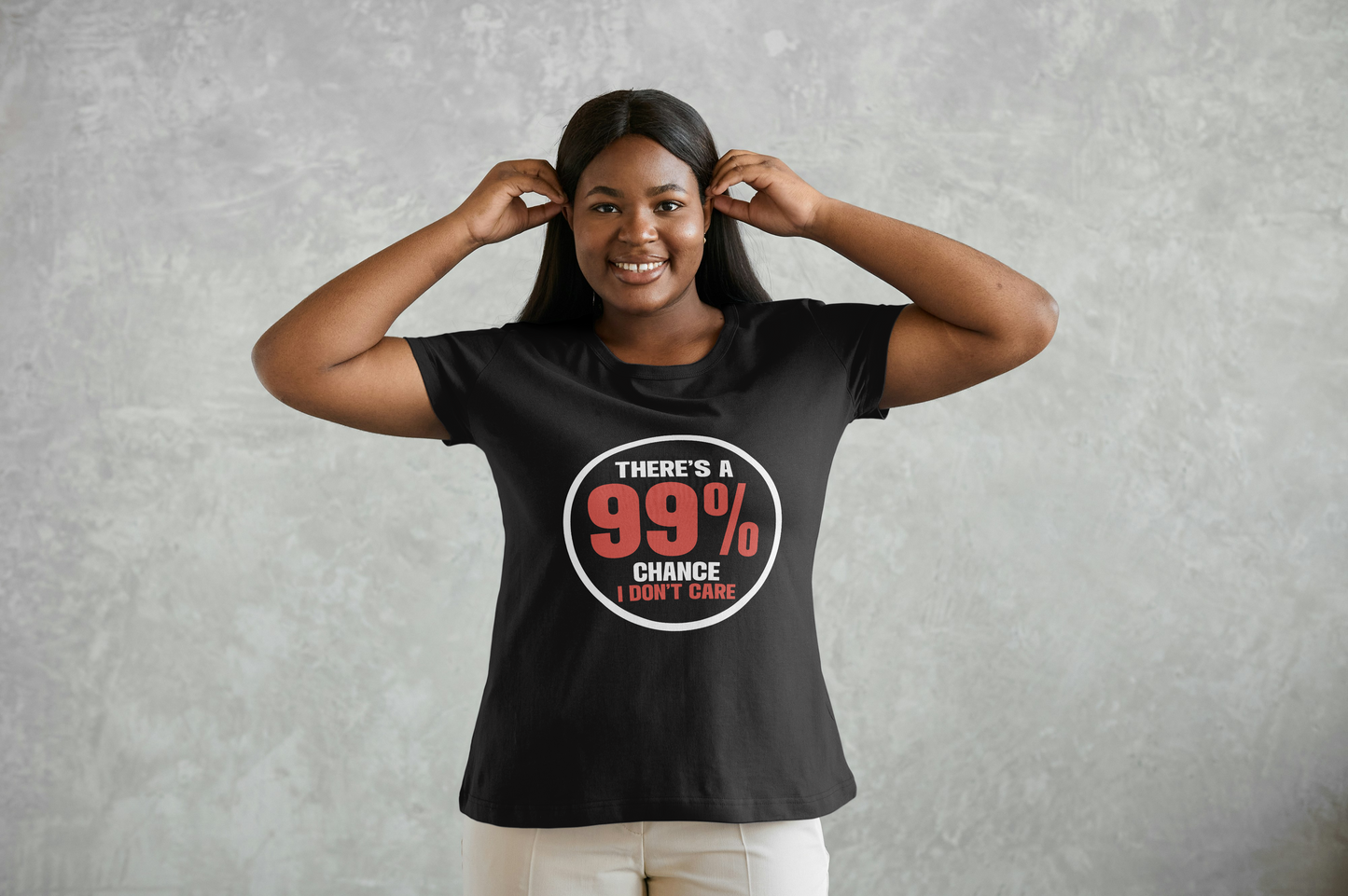 99% Chance I Don't Care T-Shirt