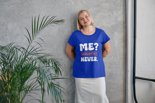 "Me? Sarcastic? Never." Funny Graphic Tee