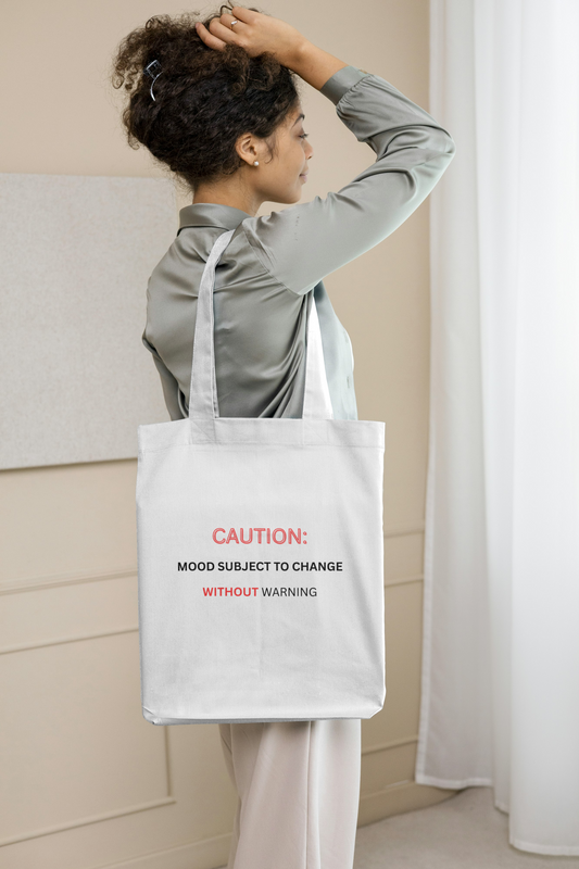 Caution: Mood Subject to Change Without Warning Tote Bag