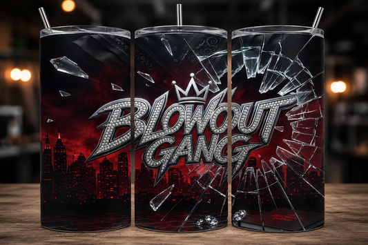 Blowout Gang 20oz Straight Skinny Tumbler
