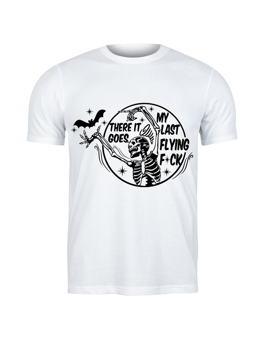 There It Goes, My Last Flying F*ck" Skeleton T-Shirt