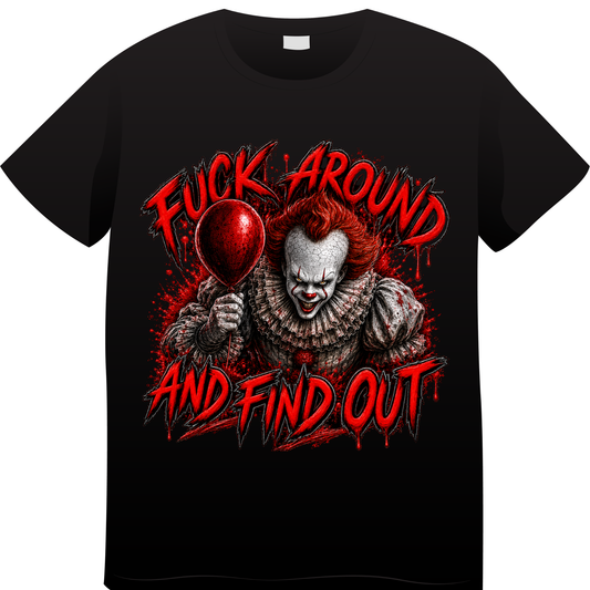 Fuck Around & Find Out Pennywise-Inspired Horror T-Shirt – Creepy Clown Graphic Tee