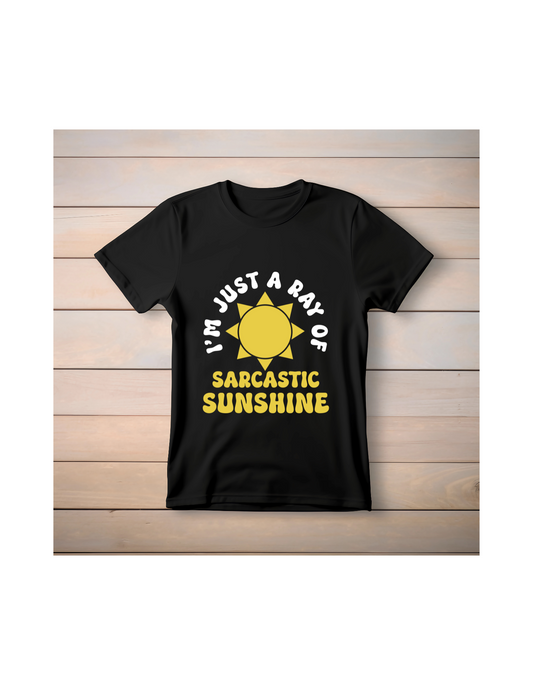 I'm Just a Ray of Sarcastic Sunshine T-Shirt | Funny Dark Humor Tee