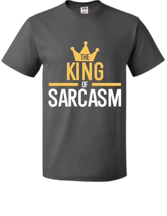 The King of Sarcasm T-Shirt | Funny Witty Crown Tee