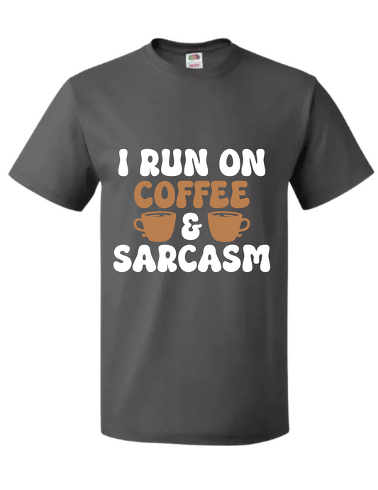 I Run On Coffee & Sarcasm T-Shirt | Funny Caffeine Lover Tee