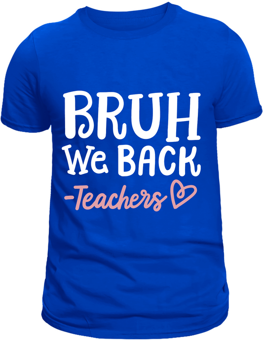 "Bruh, We Back" Funny Teacher Back-to-School T-Shirt